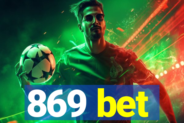 869 bet